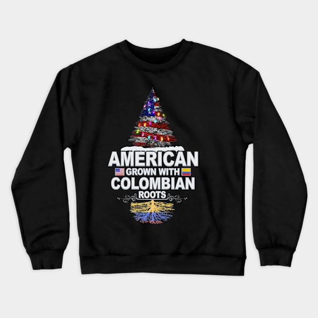 Christmas Tree  American Grown With Colombian Roots - Gift for Colombian From Colombia Crewneck Sweatshirt by Country Flags